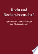 Recht und Rechtswissenschaft : Signaturen und Herausforderungen zum Jahrtausendbeginn ; Ringvorlesung der Juristischen Fakultät der Ruprecht-Karls-Universität Heidelberg