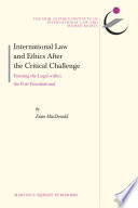 International law and ethics after the critical challenge : framing the legal within the post-foundational