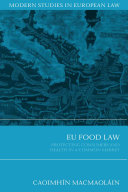 EU food law : protecting consumers and health in a common market