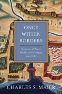 Once within borders : territories of power, wealth, and belonging since 1500