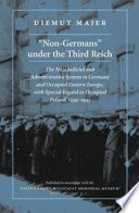 "Non-Germans" under the Third Reich : the Nazi judicial and administrative system in Germany and occupied Eastern Europe