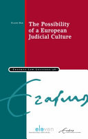 The possibility of a European judicial culture : inaugural lecture for the Chair of Empirical Study of Public Law, in particular of Rule-of-Law Institutions, at Erasmus School of Law, Erasmus University Rotterdam, delivered on 21 November 2014