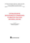 Centralizzazione, decentramento e federalismo : un dibattito tra Italia ed Europa (1939-1948)