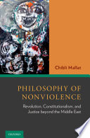 Philosophy of nonviolence : revolution, constitutionalism, and justice beyond the Middle East