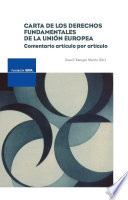 Carta de los Derechos Fundamentales de la Unión Europea : comentario artículo por artículo