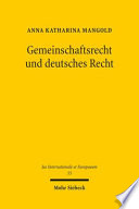 Gemeinschaftsrecht und deutsches Recht : die Europäisierung der deutschen Rechtsordnung in historisch-empirischer Sicht