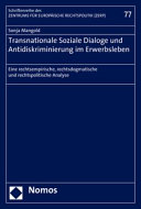 Transnationale soziale Dialoge und Antidiskriminierung im Erwerbsleben : eine rechtsempirische, rechtsdogmatische und rechtspolitische Analyse