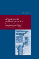 Artistic canons and legal protection : developing policies to preserve, administer and trade artworks in 19th-century Rome and Athens