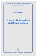 Le relazioni internazionali dell'Unione europea : aspetti giuridici della politica estera, di sicurezza e difesa comune