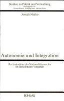 Autonomie und Integration : Rechtsinstitute des Nationalitätenrechts im funktionalen Vergleich