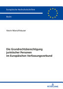 Die Grundrechtsberechtigung juristischer Personen im europäischen Verfassungsverbund