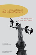 The international rule of law movement : a crisis of legitimacy and the way forward
