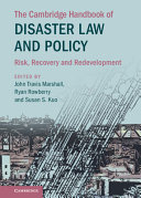The Cambridge handbook of disaster law and policy : risk, recovery, and redevelopment