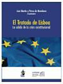 El tratado de Lisboa : la salida de la crisis constitucional; (jornadas de la Asociación Español de Profesores de Derecho Internacional - AEPDIRI - celebradas en Madrid el 17 y 18 de diciembre de 2007)