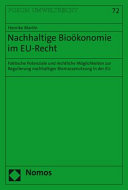 Nachhaltige Bioökonomie im EU-Recht : faktische Potenziale und rechtliche Möglichkeiten zur Regulierung nachhaltiger Biomassenutzung in der EU