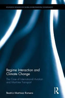 Regime interaction and climate change : the case of international aviation and maritime transport
