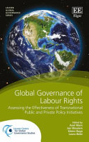 Global governance of labor rights : assessing the effectiveness of transnational public and private policy initiatives