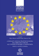 A sessant'anni dai Trattati di Roma : dal mercato comune all'Unione economica e monetaria : una prospettiva storica