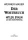 Der Wortbruch : Hitler, Stalin und der Zweite Weltkrieg