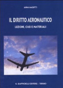 Il diritto aeronautico : lezioni, casi e materiali