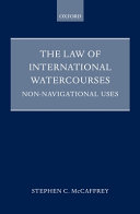 The law of international watercourses : non-navigational uses