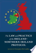 The law and practice of the Ireland-Northern Ireland Protocol