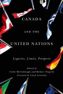 Canada and the United Nations : legacies, limits, prospects