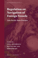 Regulation on navigation of foreign vessels : Asia-Pacific state practice