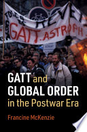 GATT and global order in the postwar era