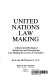 United Nations law making : cultural and ideolog. relativism and internat. law making for an era of transition