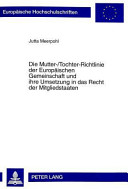 Die Mutter-/Tochter-Richtlinie der Europäischen Gemeinschaft und ihre Umsetzung in das Recht der Mitgliedstaaten