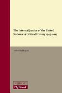 The internal justice of the United Nations : a critical history 1945-2015