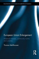 European Union enlargement : material interests, community norms, and anomie
