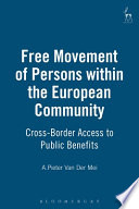 Free movement of persons within the European Community : cross-border access to public benefits