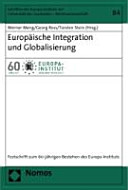 Europäische Integration und Globalisierung : Festschrift zum 60-jährigen Bestehen des Europa-Instituts