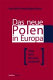 Das neue Polen in Europa : Politik, Recht, Wirtschaft, Gesellschaft
