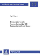 Die extraterritoriale Anwendbarkeit der EG-Fusionskontrollverordnung