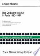 Das Deutsche Institut in Paris 1940 - 1944 : ein Beitrag zu den deutsch-französischen Kulturbeziehungen und zur auswärtigen Kulturpolitk des Dritten Reiches