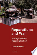 Reparations and war : finding balance in repairing the past