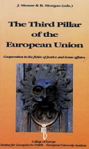 The Third Pillar of the European Union : cooperation in the fields of justice and home affairs