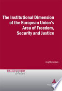 The institutional dimension of the European Union's area of freedom, security and justice