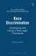 Race discrimination : developing and using a new legal framework; new routes to equality; papers from seminars held by JUSTICE with the 1990 Trust, Liberty and the Society for Black Lawyers on 18 September 1998 and by JUSTICE on 22 October 1998