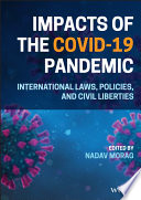 Impacts of the COVID-19 pandemic : international laws, policies, and civil liberties