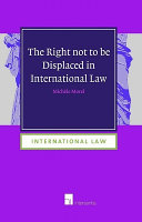 The right not to be displaced in international law