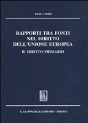 Rapporti tra fonti nel diritto dell'Unione europea : il diritto primario