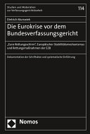 Die Eurokrise vor dem Bundesverfassungsgericht : "Euro-Rettungsschirm", europäischer Stabilitätsmechanismus und Rettungsmaßnahmen der EZB : Dokumentation der Schriftsätze und systematische Einführung