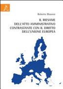 Il riesame dell' atto amministrativo contrastante con il diritto dell'Unione europea