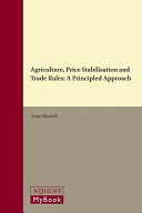 Agriculture, price stabilisation and trade rules : a principled approach