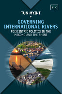 Governing international rivers : polycentric politics in the Mekong and the Rhine