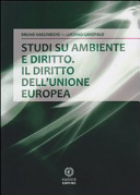Studi su ambiente e diritto : il diritto dell'Unione europea